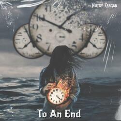 To An End