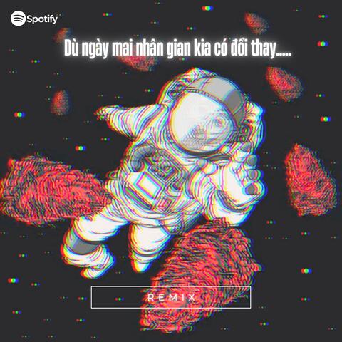 Dù ngày mai nhân gian kia có đổi thay