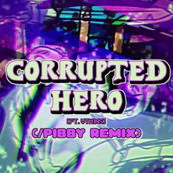 Corrupted-Hero (feat. Vtm1ns)