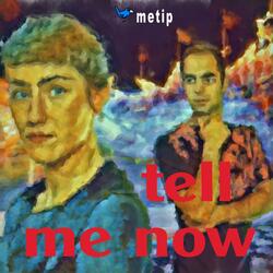 Tell Me Now