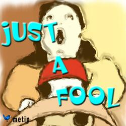 Just a Fool