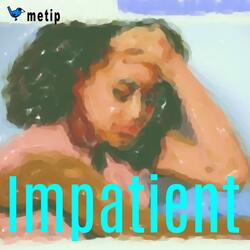 Impatient