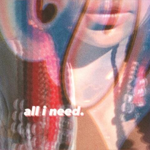 all i need.