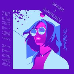 Party Anthem (feat. IamTyroneJonesz)