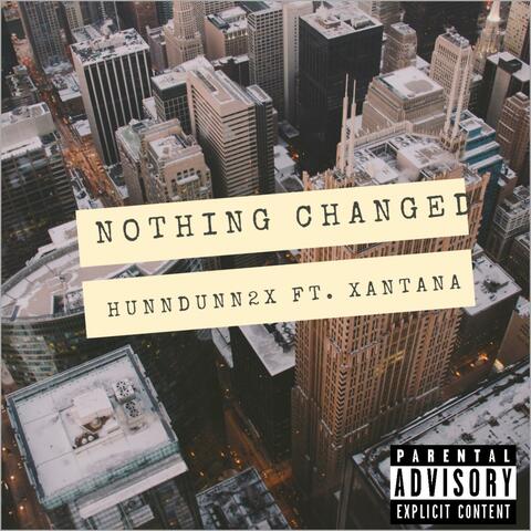 Nothing Changed (feat. AGNB Xantana)