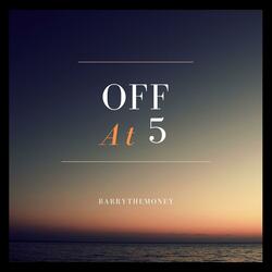 Off at 5