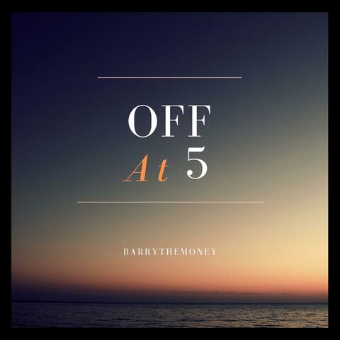 Off at 5