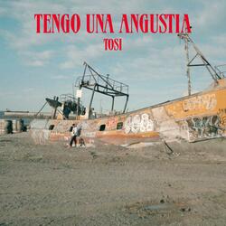 Tengo una angustia