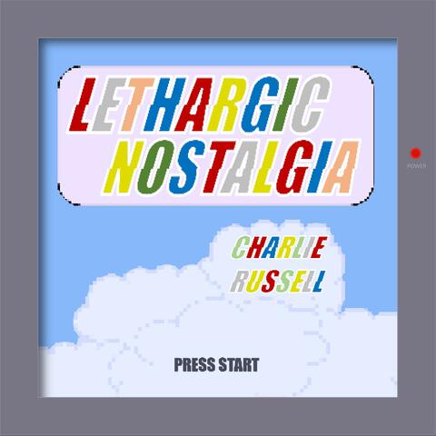Lethargic Nostalgia