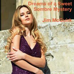 Dreams of a Sweet Sombre Mystery