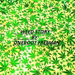 WEED STORY