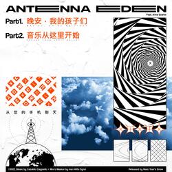 ANTENNA EDEN PT​.​2 - 音乐从这里开始 (feat. Anna Soares)