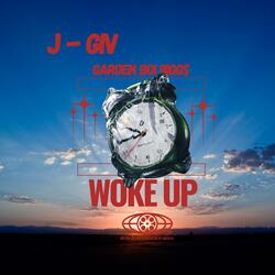 Woke Up (feat. Garden Boi Bigg$)