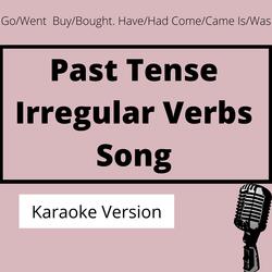 Past Tense Irregular Verbs Song