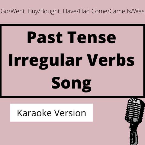 Past Tense Irregular Verbs Song (Radio Edit)