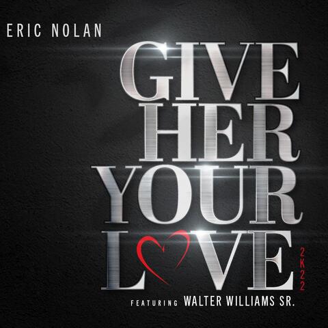 Give Her Your Love (feat. Walter Williams Sr.) [Radio Edit]