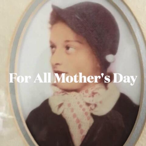 For All Mother's Day