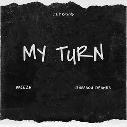 My Turn (feat. Meezh)