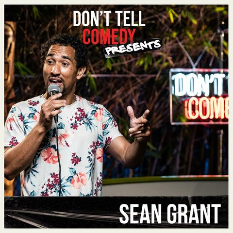 Don't Tell Comedy Presents: Sean Grant