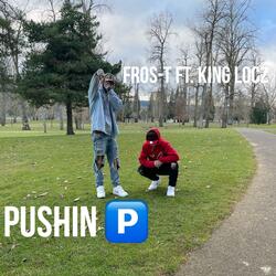 Pushin P (feat. King Locz)