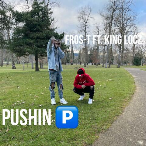Pushin P (feat. King Locz)