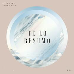 Te lo resumo (feat. Renzo la R)
