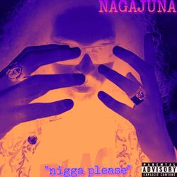 NIGGA PLEASE