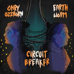 Circuit Breaker (feat. Onry Ozzborn)