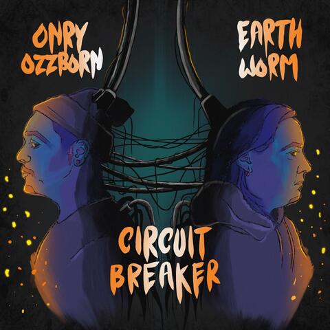 Circuit Breaker (feat. Onry Ozzborn)
