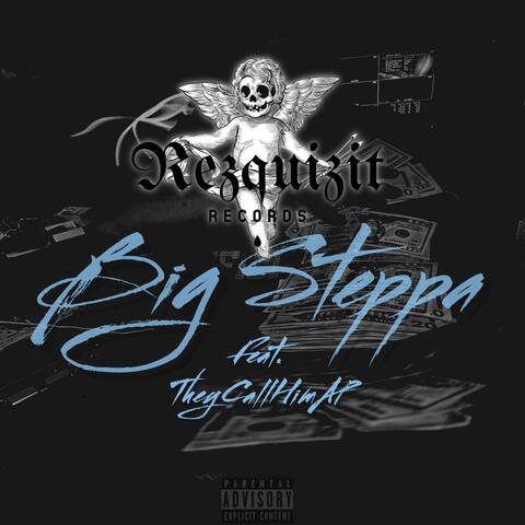 Big Steppa (feat. TheyCallHimAP)