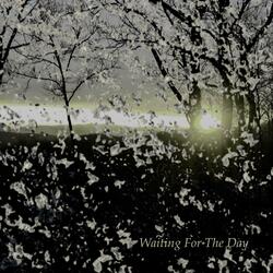 Waiting For The Day