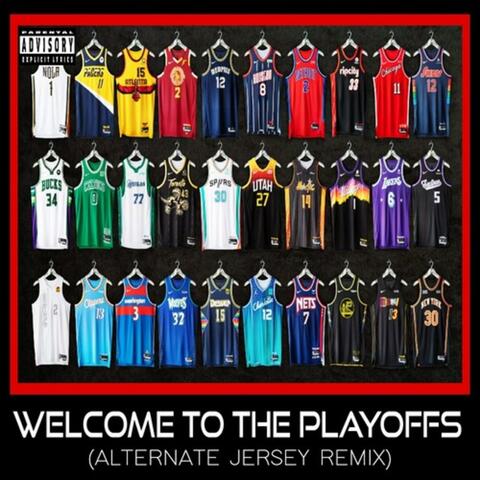 Welcome To The Playoffs (feat. Monteasy, Rich Latta, Black Ax, Dugee F. Buller, Blxck Shxggy, Sir Tizzy & J-Pegs The Legend) [Alternate Jersey Second Round Remix]