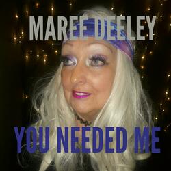 you needed me