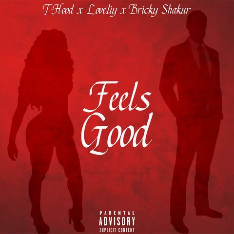 Feels Good (feat. Love.liy & Bricky Shakur)