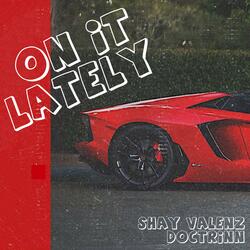On It Lately (feat. Doctrinn)