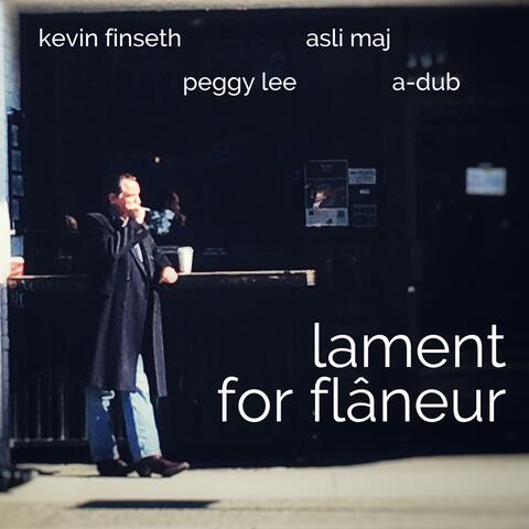 Lament for Flâneur (feat. Asli Maj & A-Dub)