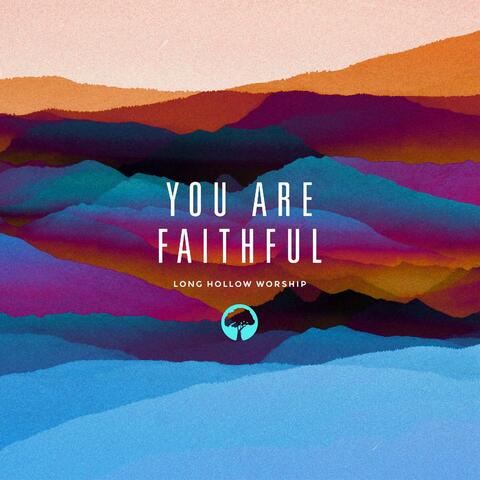 YOU ARE FAITHFUL