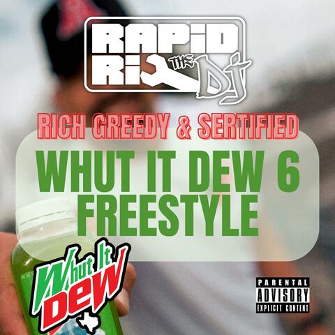 Whut It Dew 6 Freestyle (feat. Rich Greedy & Sertified)