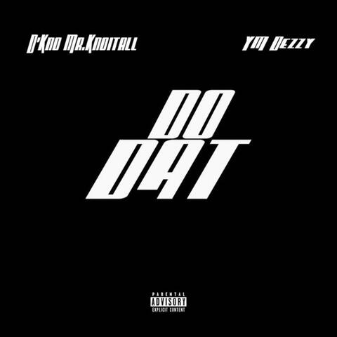 Do Dat (feat. YM Dezzy)