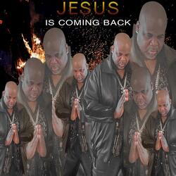 JESUS IS COMING BACK