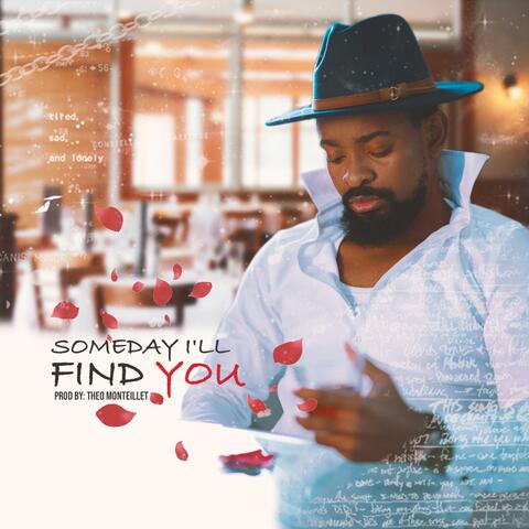 Someday I'll Find You
