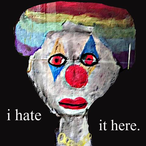 i hate it here (feat. Plastic Rose)