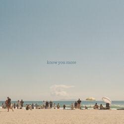 Know you More