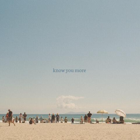 Know you More
