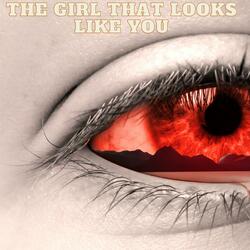 The Girl That Looks Like You
