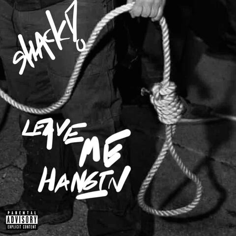 LEAVE ME HANGIN