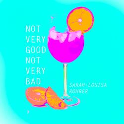 NOT VERY GOOD NOT VERY BAD