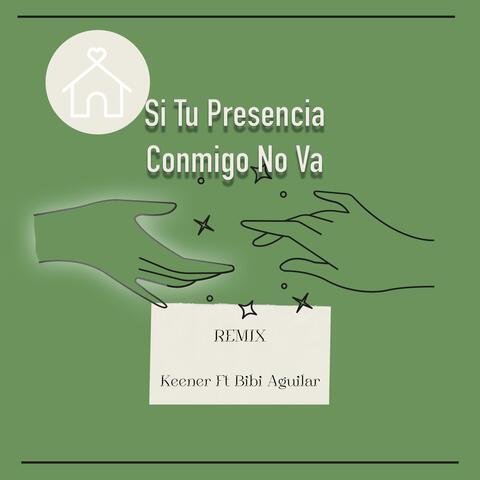 Si Tu Presencia Conmigo No Va (feat. Bibi Aguilar) [Remix]
