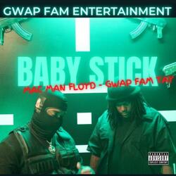 Baby Stick (feat. Gwapfam Tay)