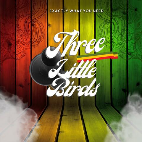 Three Little Birds